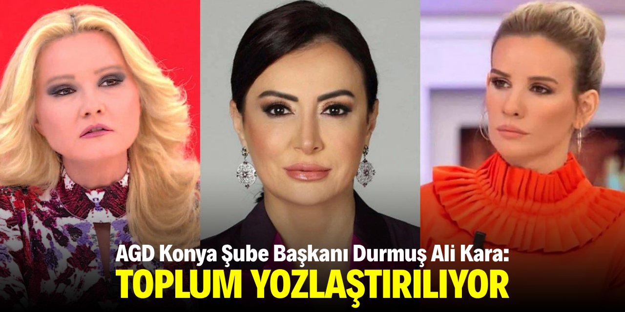 AGD Konya Şube Başkanı Kara: Toplum yozlaştırılıyor