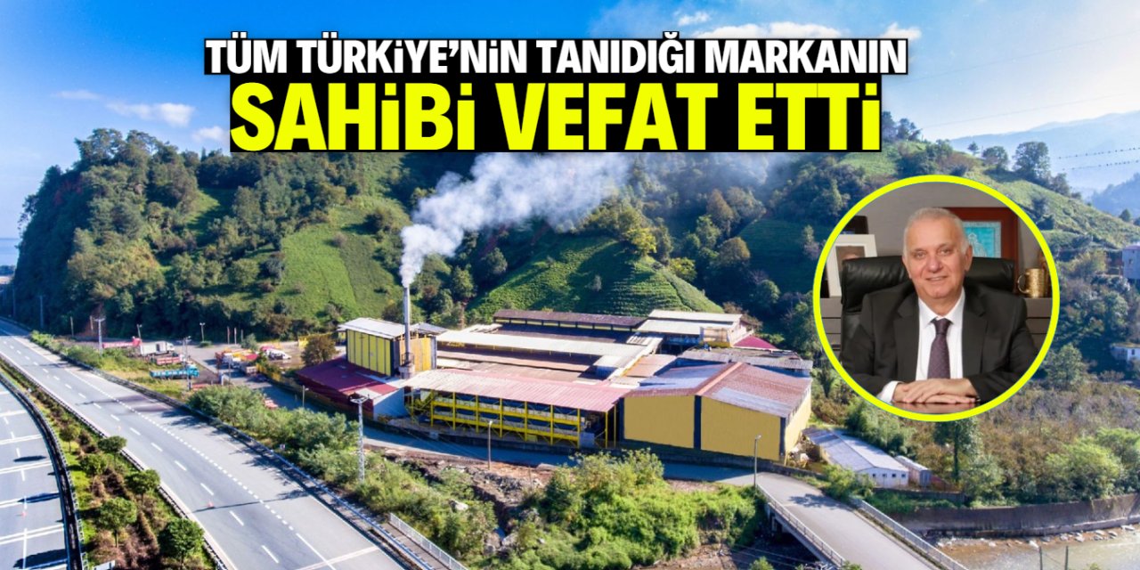 Tüm Türkiye onun markasını tanıyordu! Ünlü iş insanı vefat etti