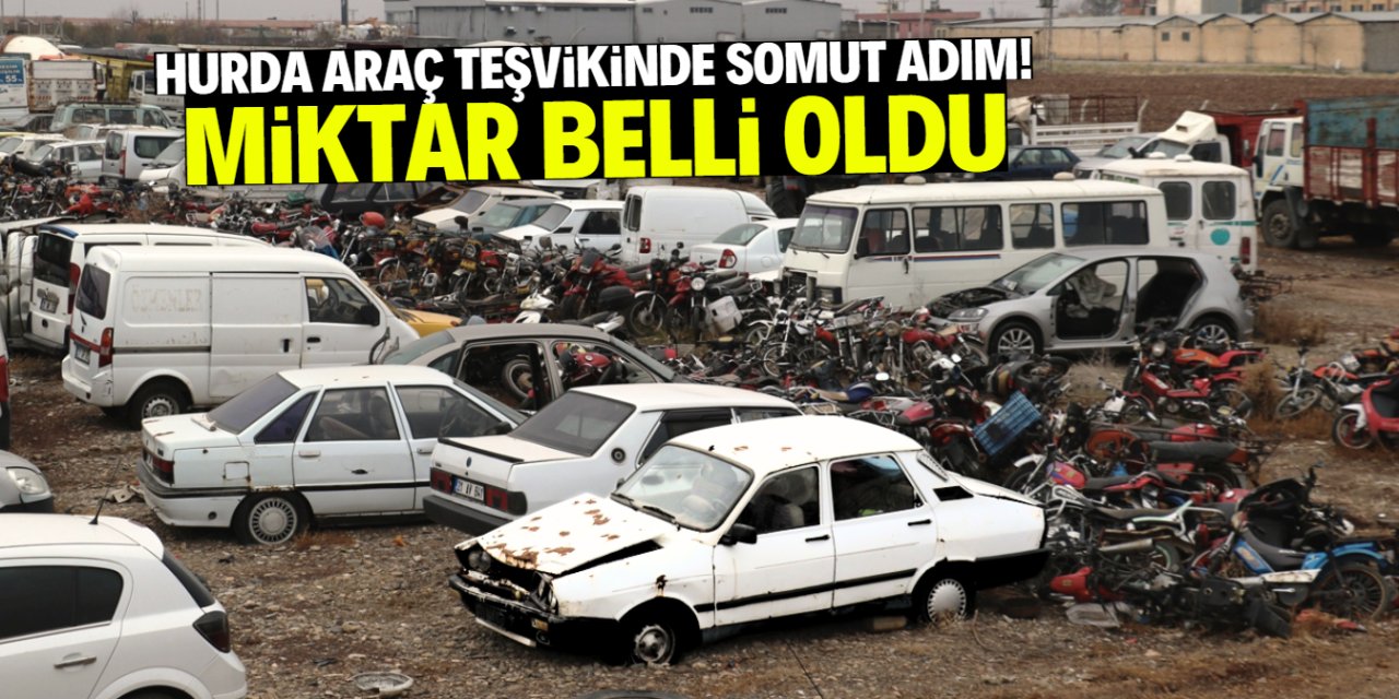 Hurda araç teşviki için somut adım geldi! Miktar belli oldu