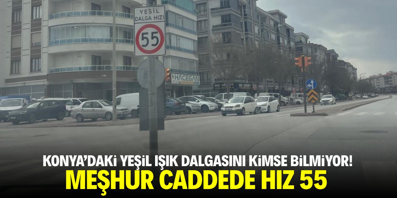 Konya’daki yeşil ışık dalgasını kimse bilmiyor! Meşhur caddede hız 55