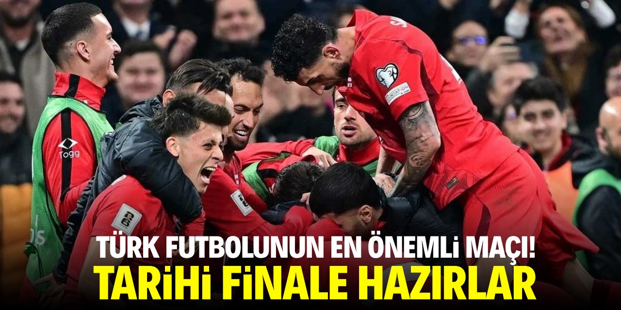 Türk futbolunun en önemli maçı! Tarihi finale hazırlar
