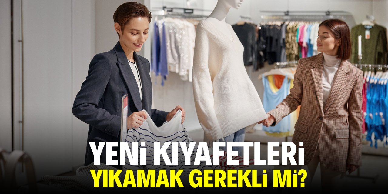 Yeni kıyafetleri yıkamak gerekli mi?
