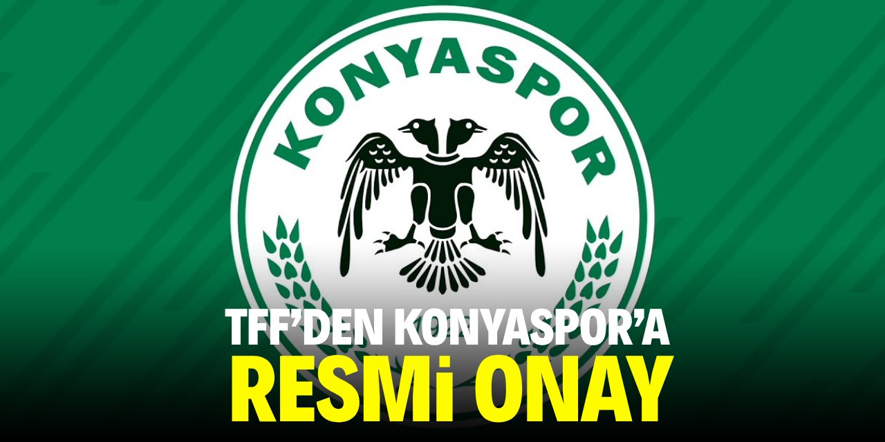 TFF’den Konyaspor’a resmi onay