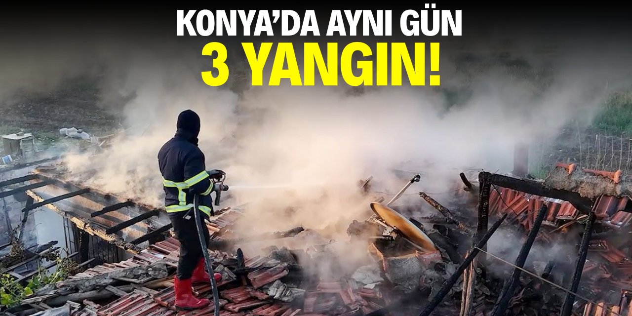 Konya'da aynı gün 3 yangın!