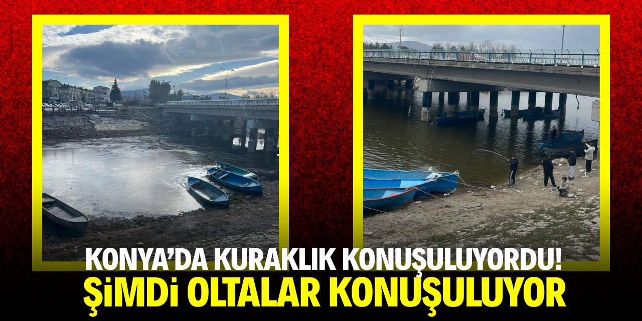 Konya'da kuraklık konuşuluyordu, şimdi oltalar konuşuyor