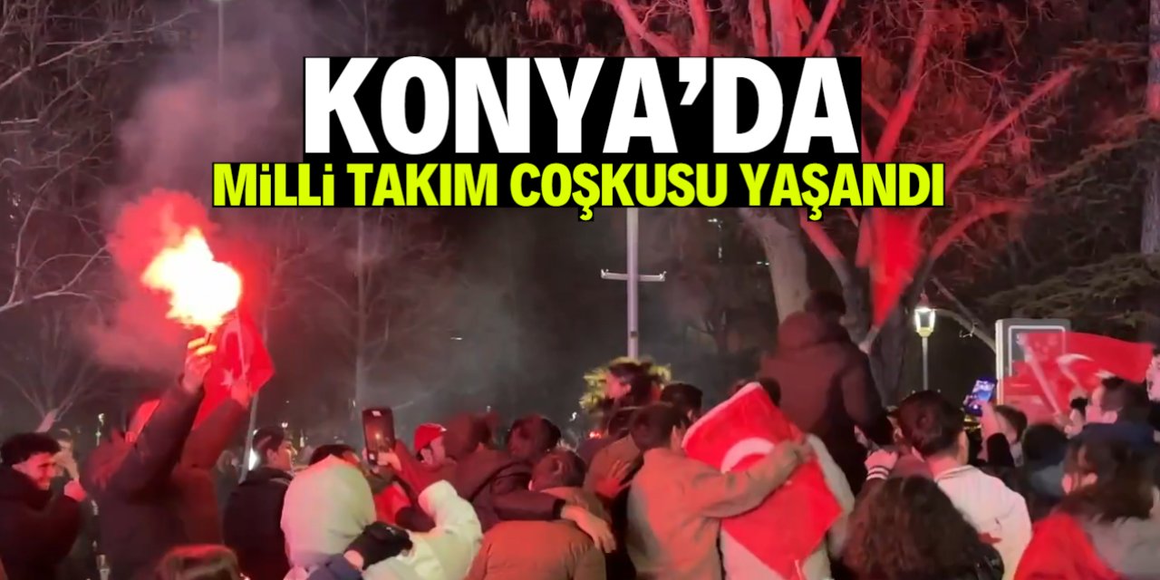 Konya'da milli takım coşkusu yaşandı