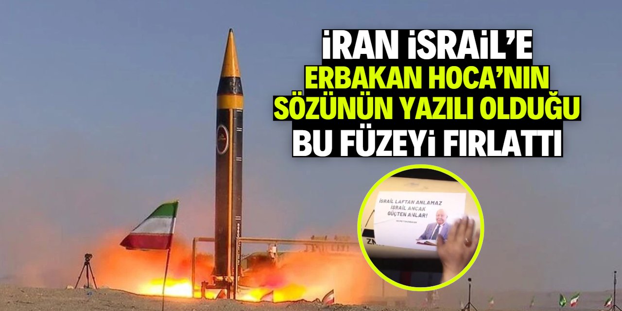 İran İsrail'e Erbakan Hocanın sözünün yazılı olduğu füze gönderdi!
