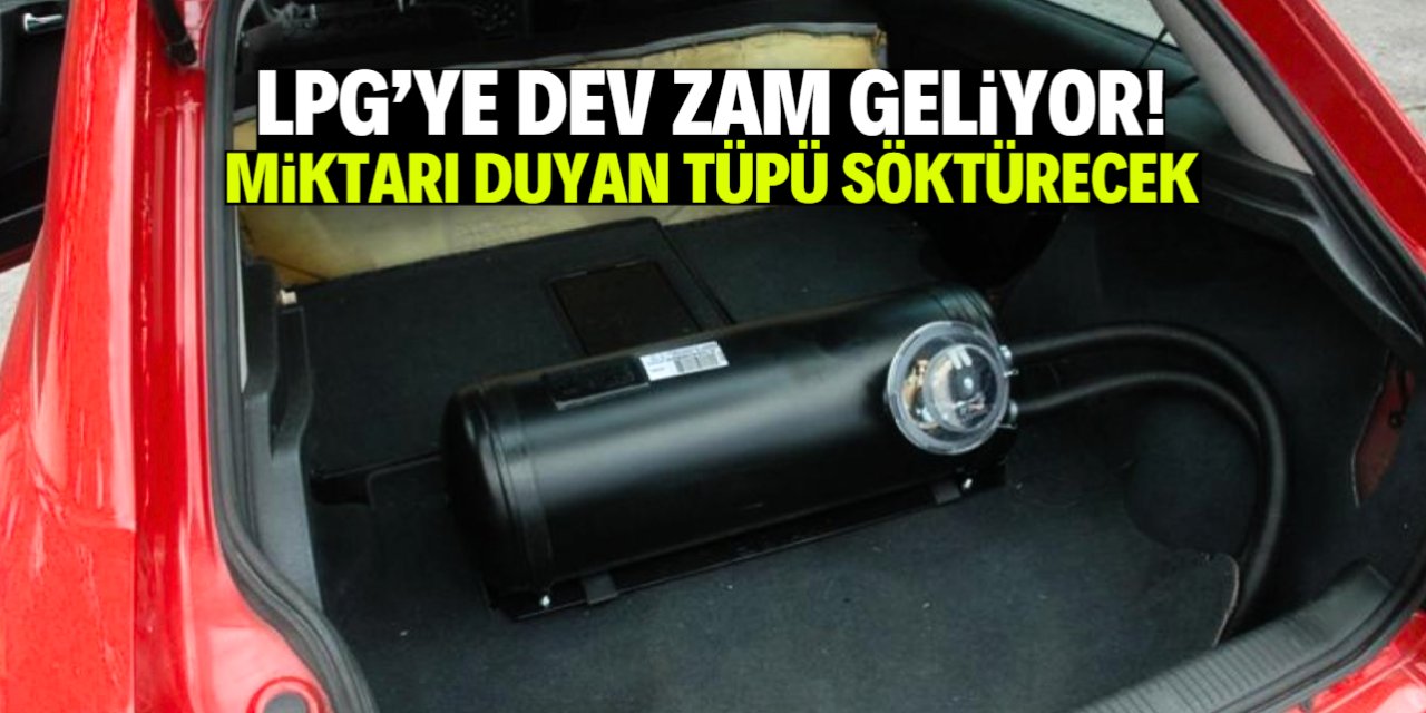 LPG'ye rekor zam geliyor! Miktarı duyan tüpü söktürecek