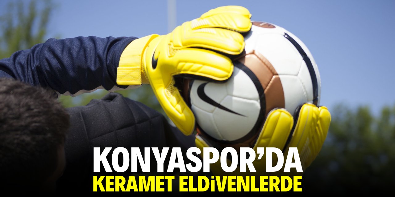 Konyaspor'da keramet eldivenlerde!
