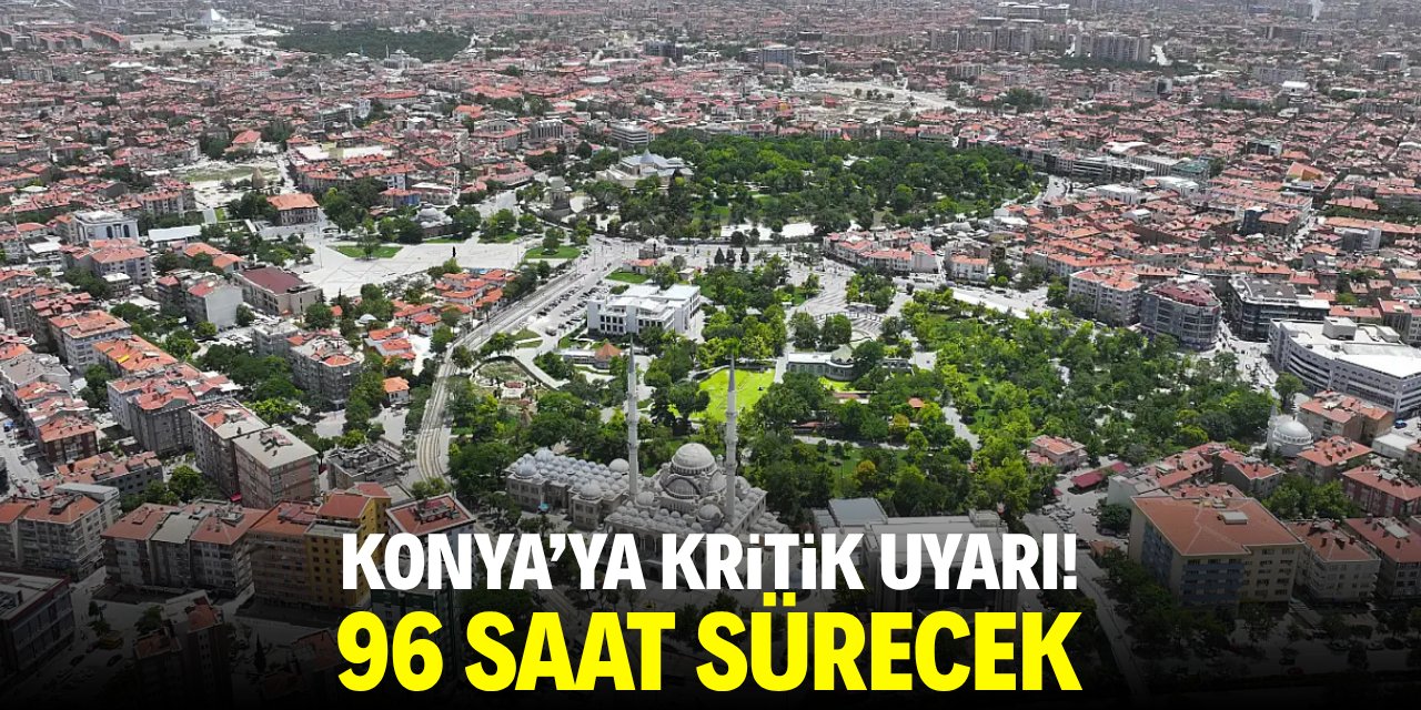 Konya’da bahar havası kısa sürdü: 4 günlük sağanak uyarısı geldi!