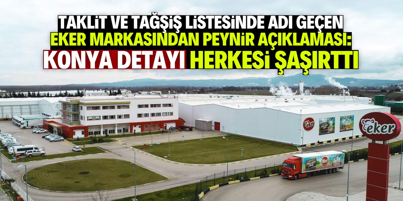 Eker markasından peynir açıklaması! Konya detayı dikkat çekti