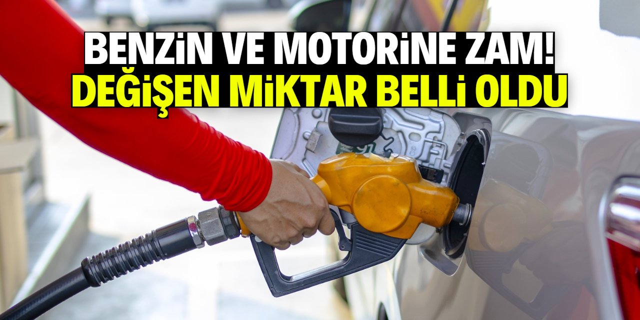 Benzin ve motorine zam geliyor! Miktar değişti