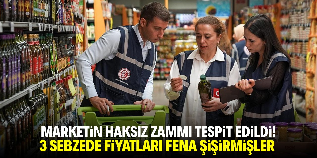 Marketin haksız zammı tespit edildi! 3 üründe fiyatları şişirmişler