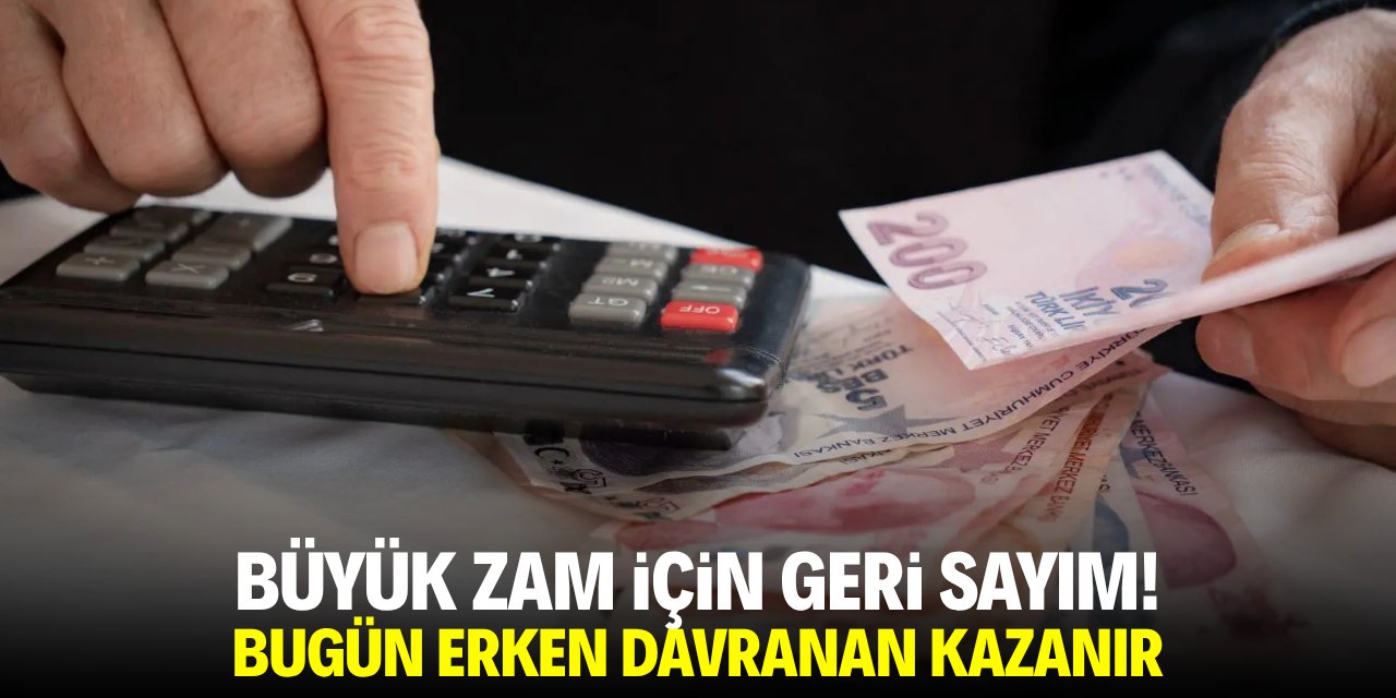 Büyük zam için geri sayım başladı! Bugün erken davranan kazanır