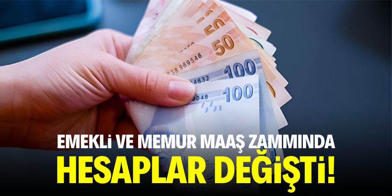 Emekli ve memur maaş zammında hesaplar değişti