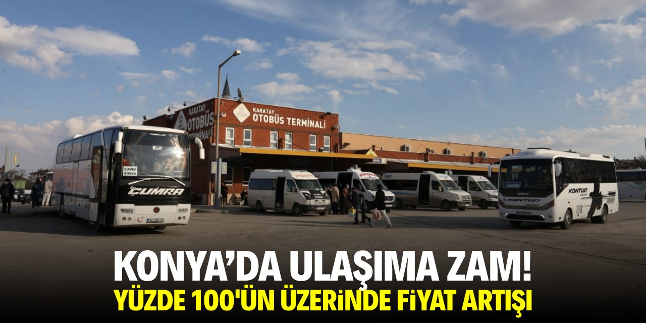 Konya'da ulaşıma zam! Yüzde 100'ün üzerinde fiyat artışı
