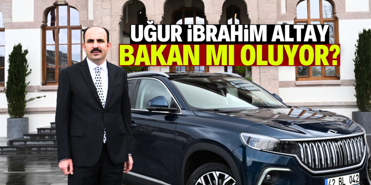 Uğur İbrahim Altay bakan mı oluyor? İşte konuşulan iki bakanlık