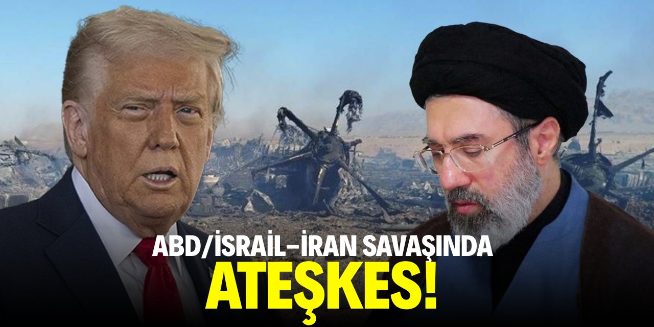 ABD/İsrail-İran savaşında ateşkes