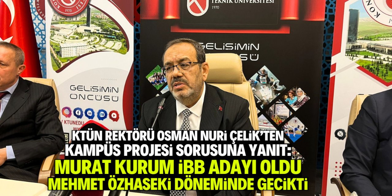 Rektör Çelik'ten kampüs sorusuna yanıt: Murat Kurum İBB'ye aday oldu