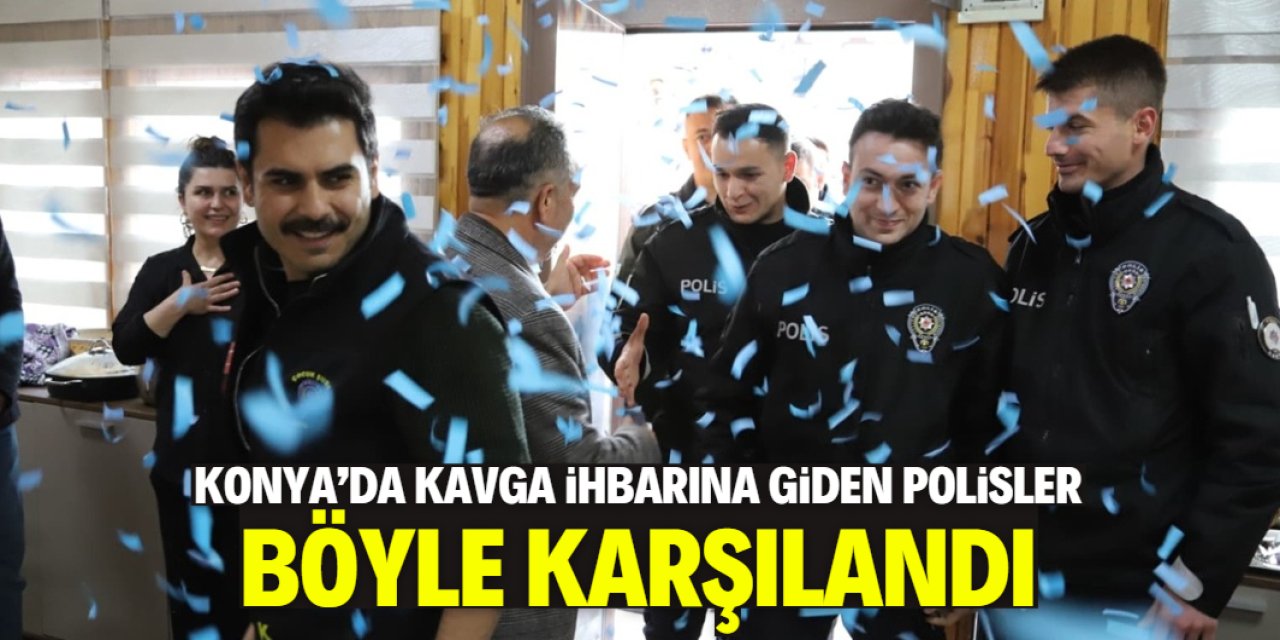 Konya'da kavga ihbarına giden polislere sürpriz