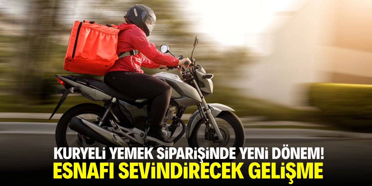 Kuryeli yemek siparişinde yeni dönem! Esnafı sevindirecek gelişme