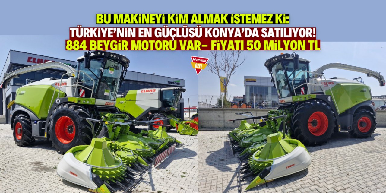 Konya'da 884 beygir silaj makinesi ilgi çekti! Fiyatı 50 Milyon TL