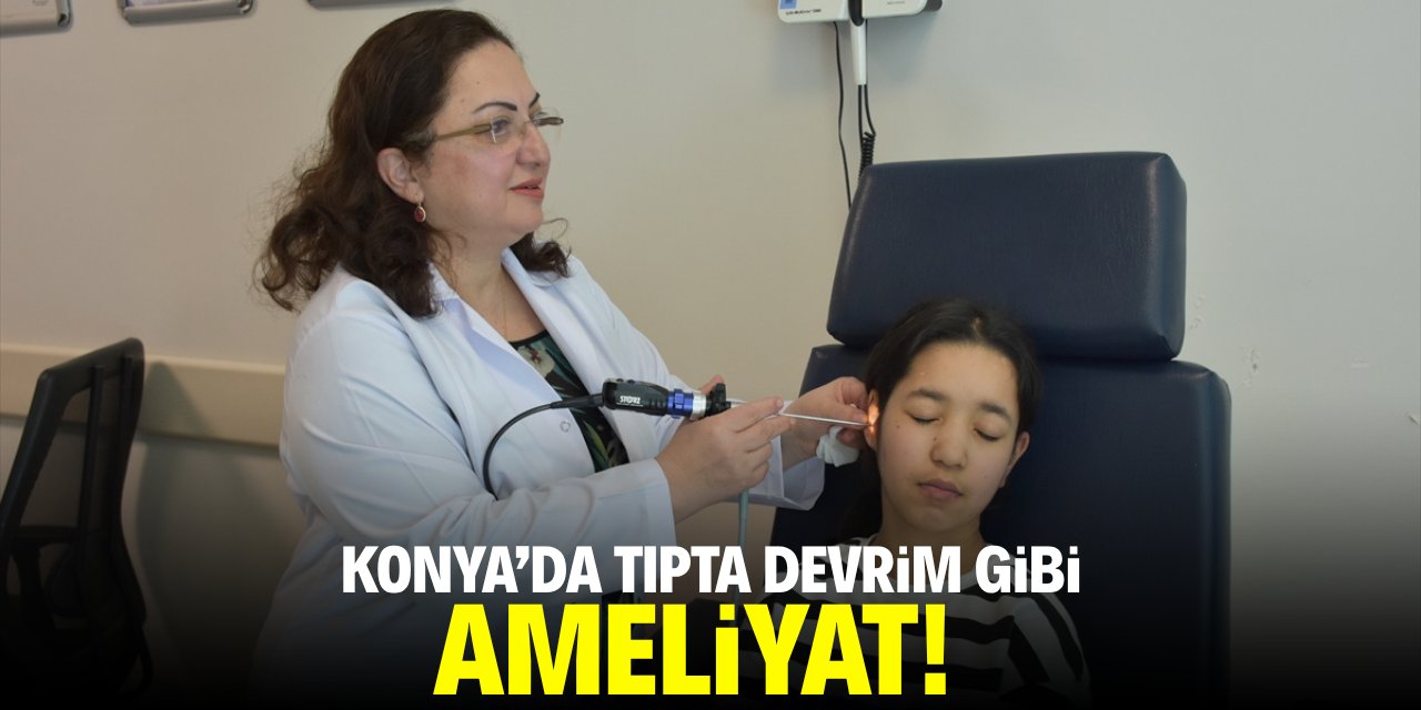 Konya'da tıpta devrim gibi ameliyat!