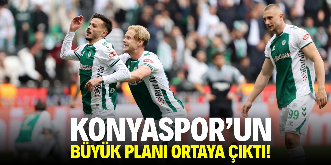 Konyaspor'un büyük planı ortaya çıktı!