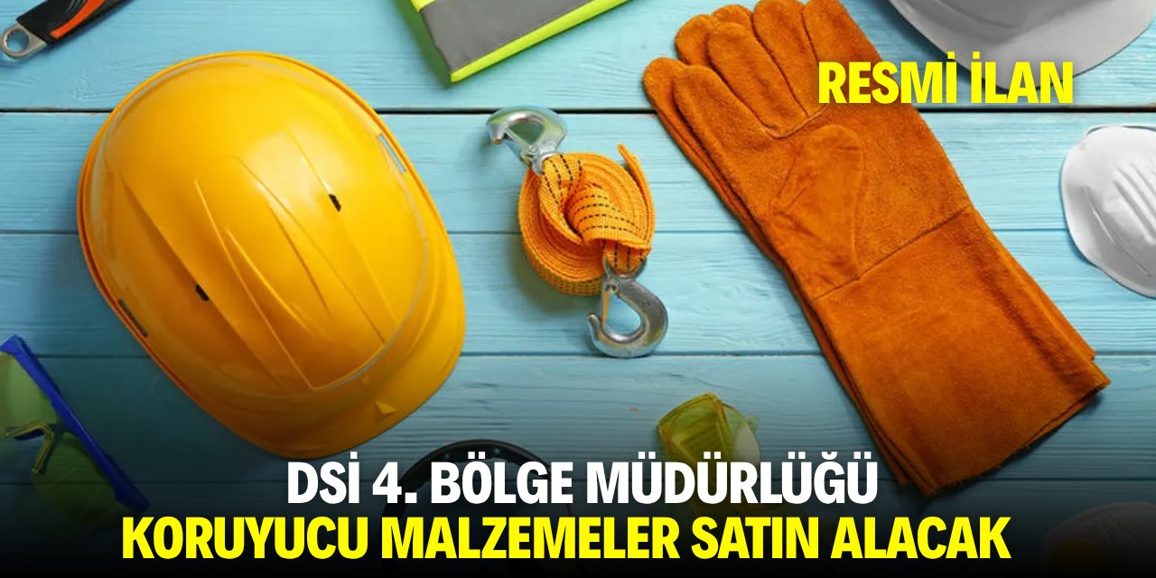 DSİ 4. BÖLGE MÜDÜRLÜĞÜ KİŞİSEL KORUYUCU DONANIM MALZEMELERİ SATIN ALACAK