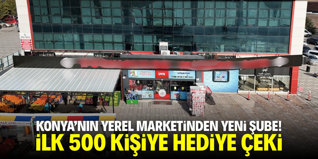 Konya'nın yerel marketinden yeni şube! İlk 500 kişiye hediye çeki