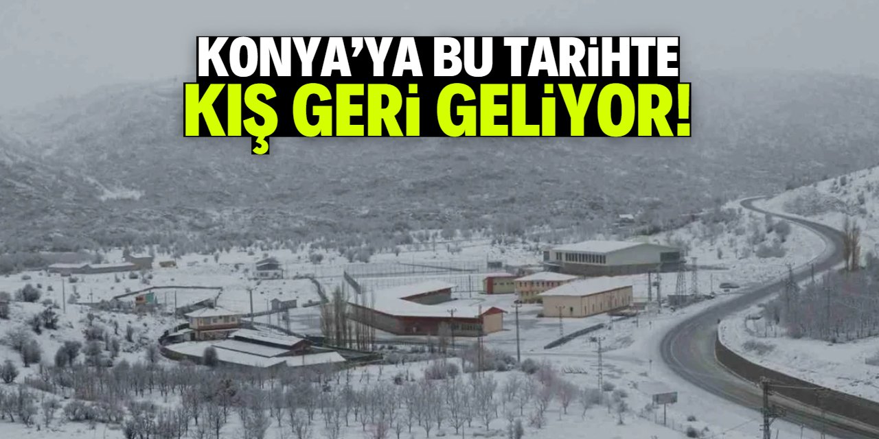 Konya'ya bu tarihte kış geri geliyor! Kombilerin ayarını yükseltin