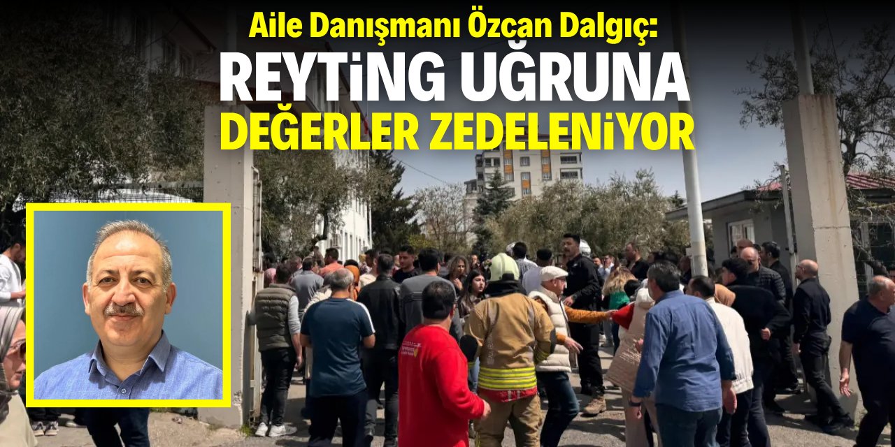 Dalgıç: Reyting uğruna değerler zedeleniyor