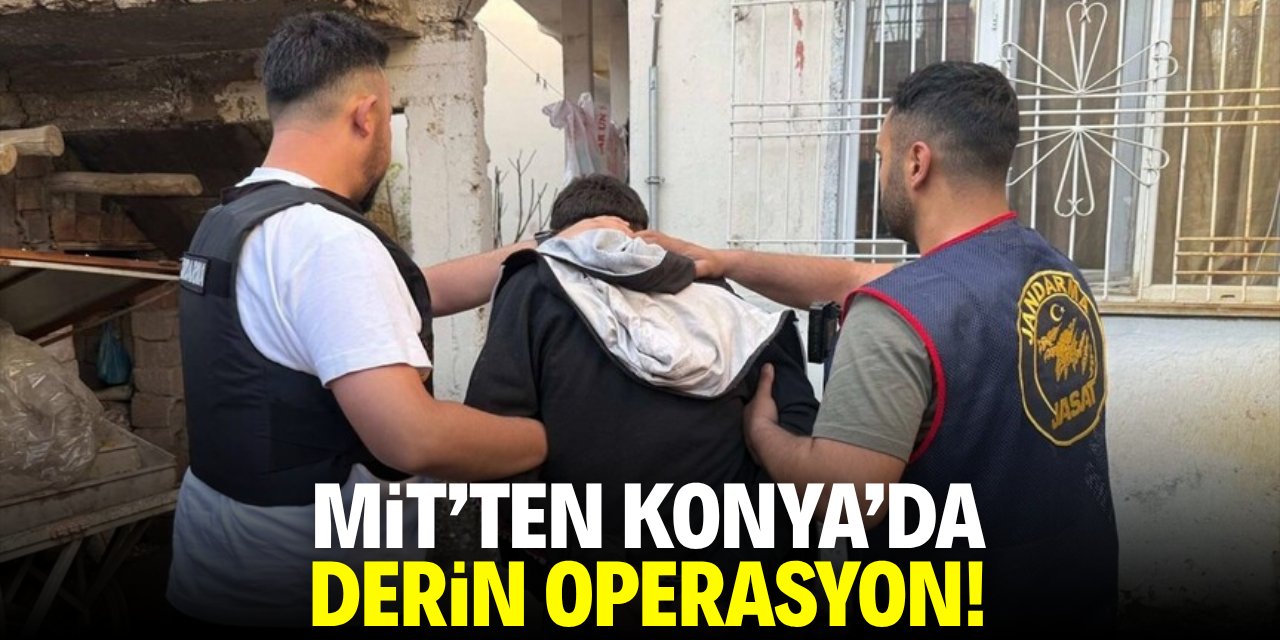MİT'ten Konya'da derin operasyon!