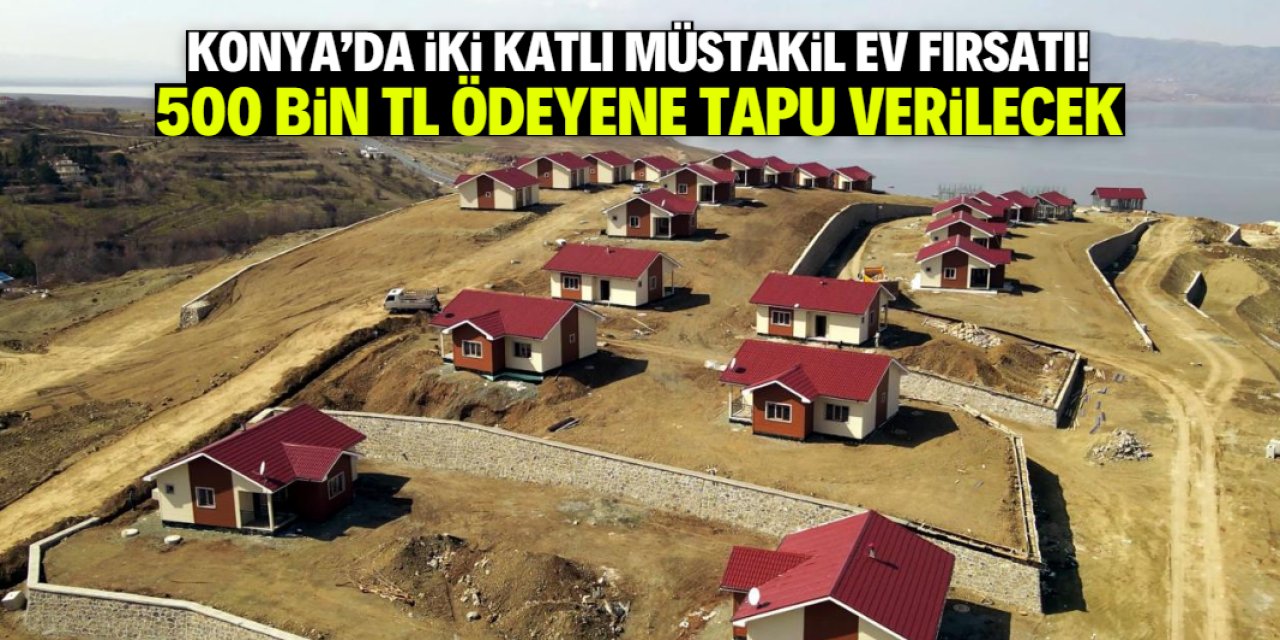 Konya'da iki katlı ev fırsatı! Sadece 500 bin TL