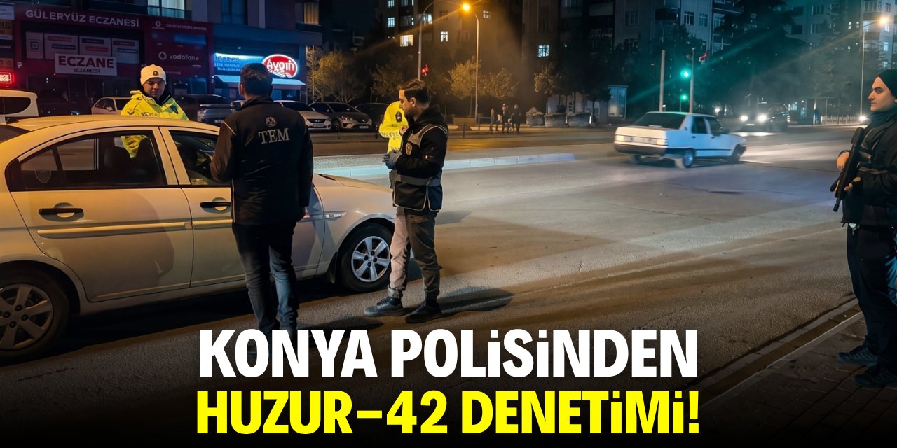 Konya polisinden 'Huzur-42' denetimi