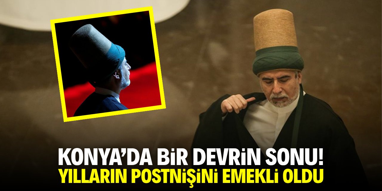 Konya'da bir devrin sonu! Yılların postnişini emekli oldu
