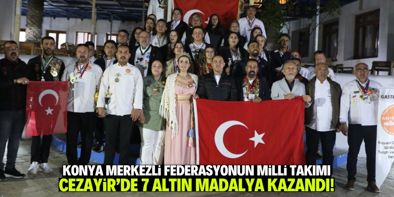 Konya merkezli Milli Takım 7 altın madalya kazandı!