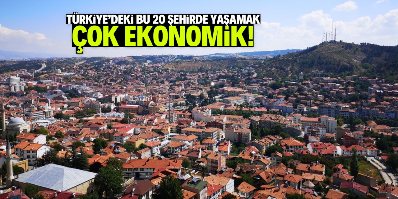 Türkiye'de en ekonomik yaşam bu 20 şehirde!