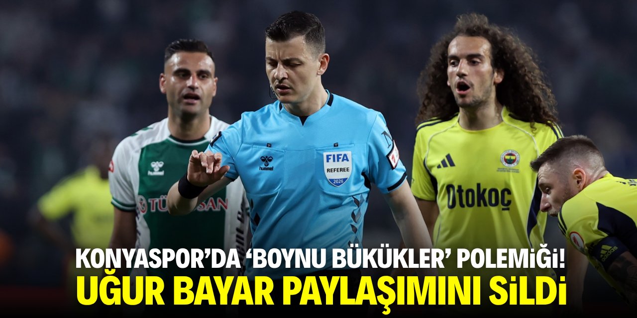Konyaspor'da 'Boynu Bükükler' polemiği! Uğur Bayar paylaşımını sildi