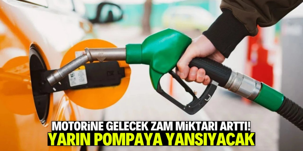 Motorine beklenen zam miktarı yükseldi