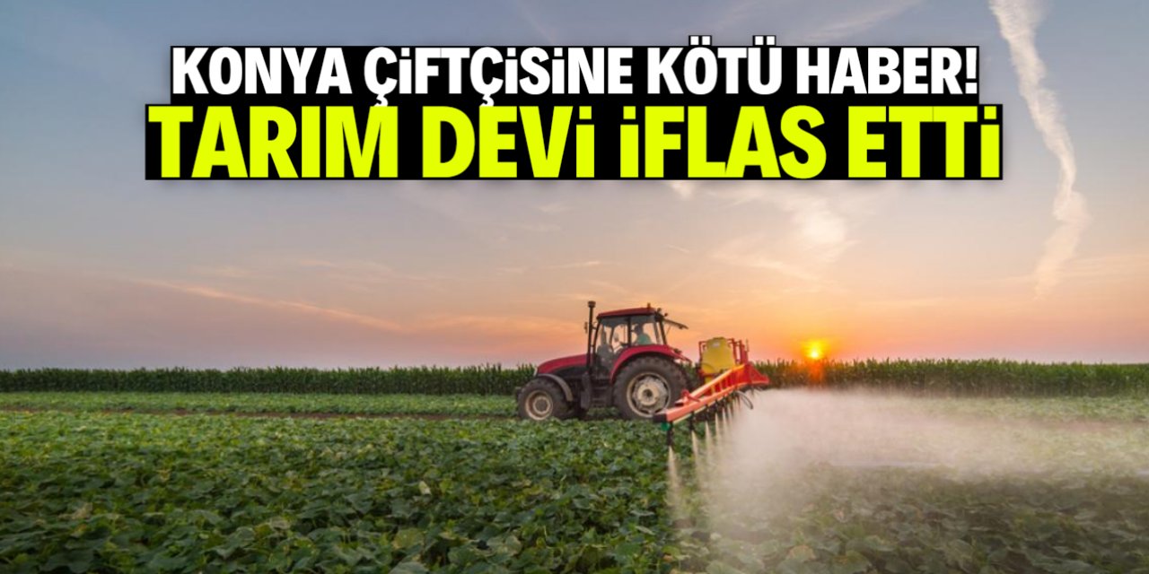 Konyalı tarım devi iflas etti