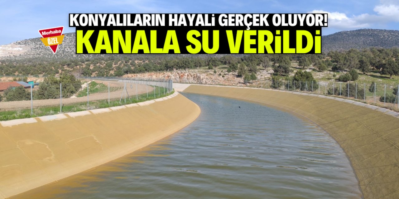 Konya'da Mavi Tünel'den 125 kilometrelik kanala su verildi!