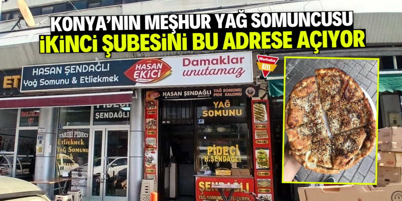 Konya'nın meşhur yağ somuncusu ikinci şubesini açıyor! İşte adresi