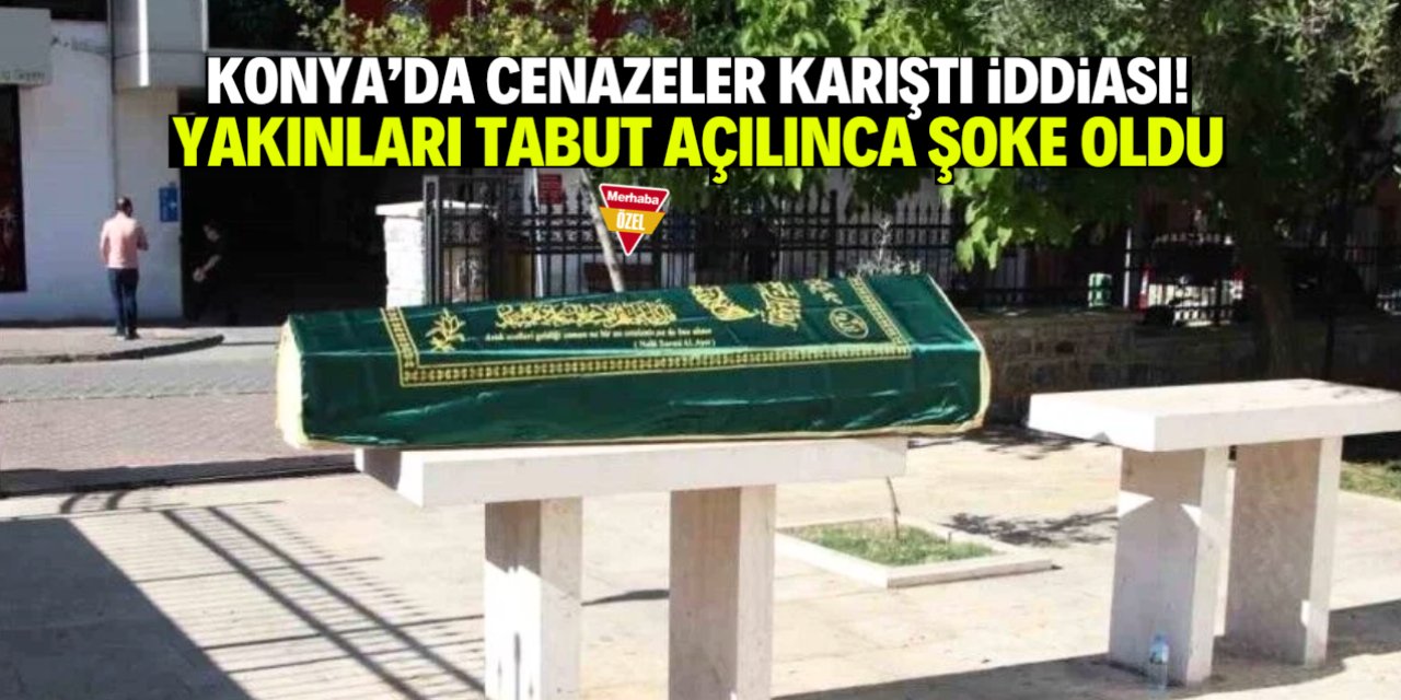 Konya'da cenazeler karıştı iddiası!