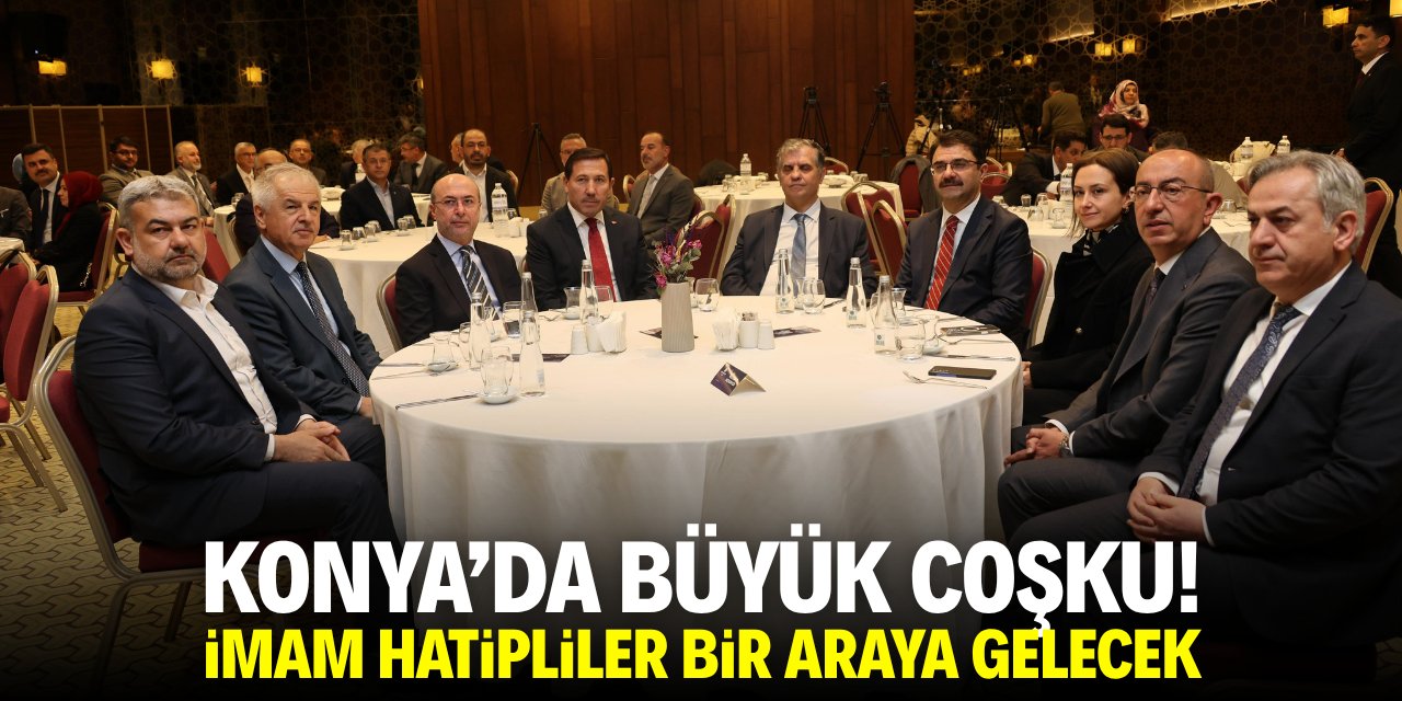 Konya'da büyük coşku! İmam hatipliler bir araya gelecek