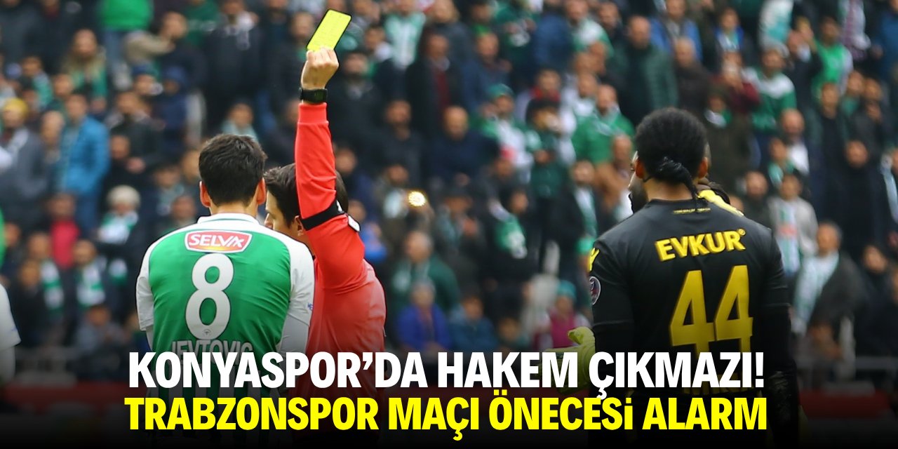 Konyaspor'da hakem çıkmazı! Trabzonspor maçı öncesi alarm