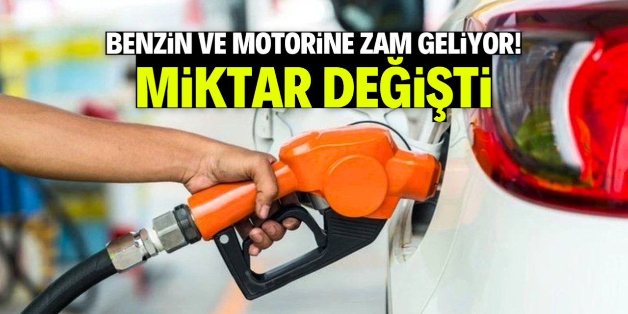 Benzin ve motorine yarın gelecek zam miktar değişti