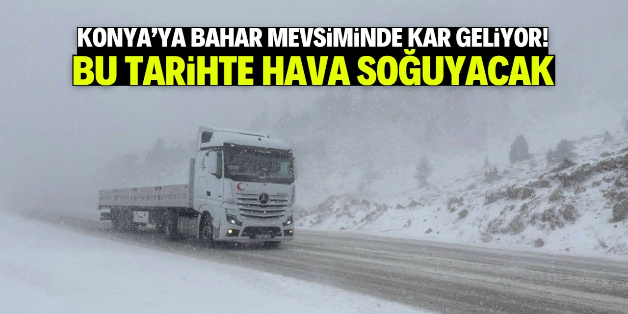 Konya Mayıs ayında kar yağışıyla kışı yaşayacak