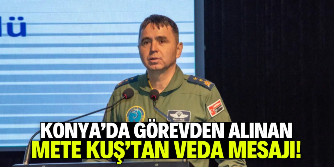 Konya'da görevden alınan Mete Kuş'tan veda mesajı!