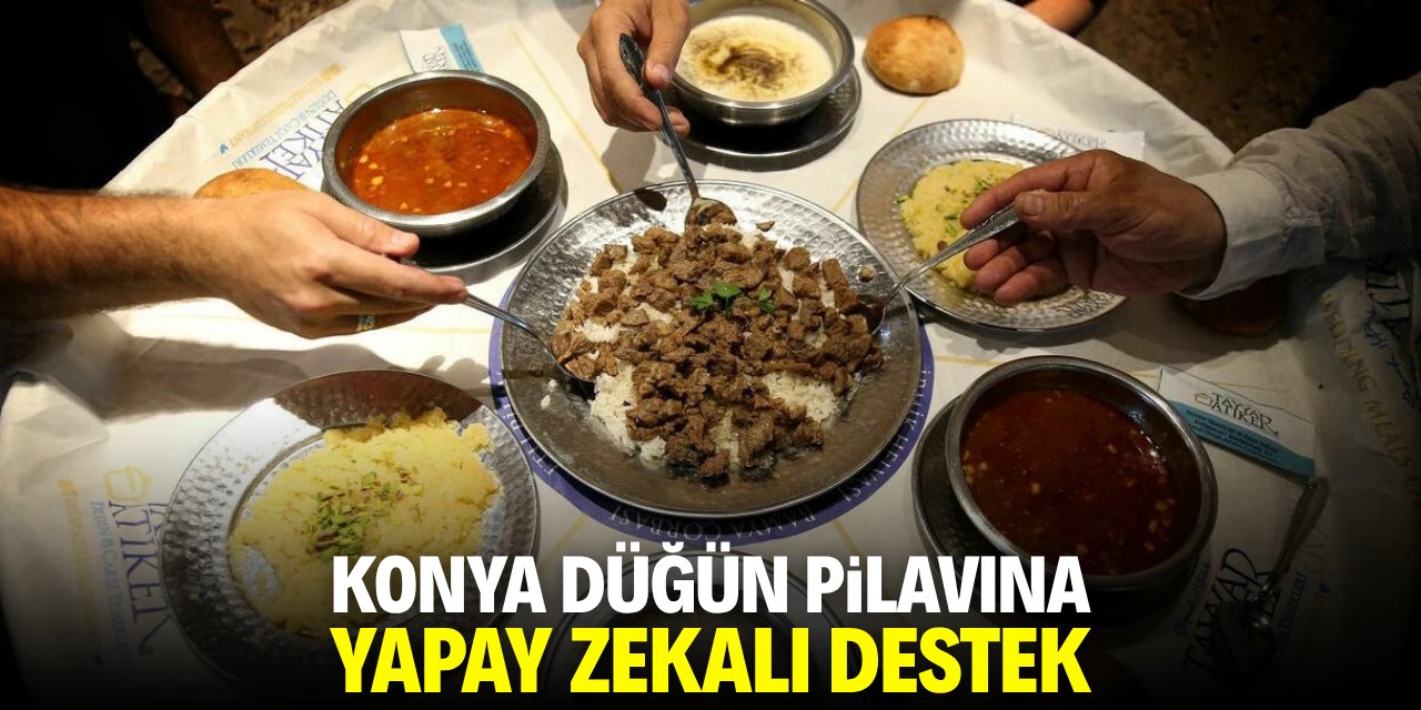 Konya düğün pilavına yapay zekalı destek